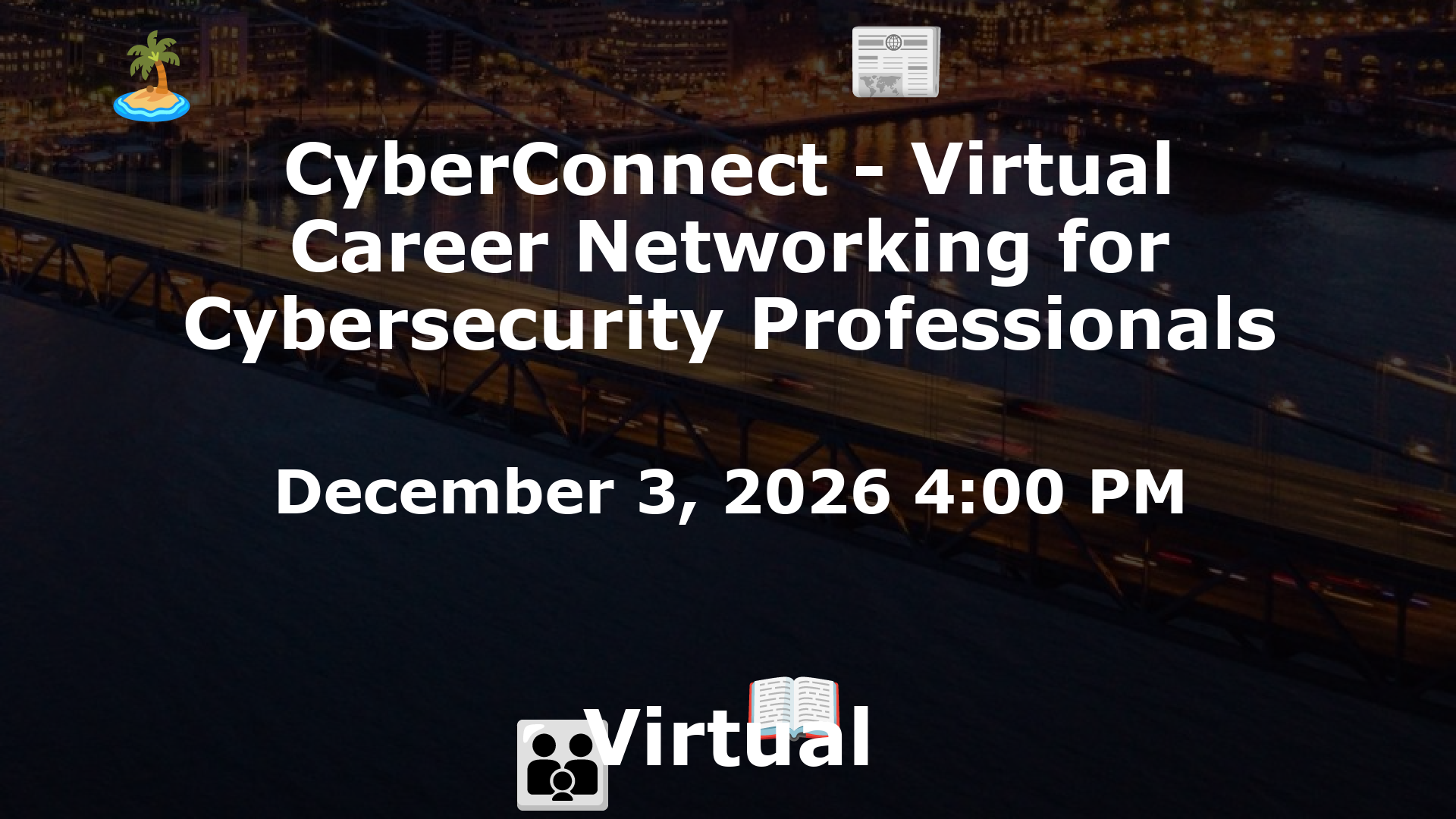 CyberConnect - Virtual Career Networking for Cybersecurity Professionals event image